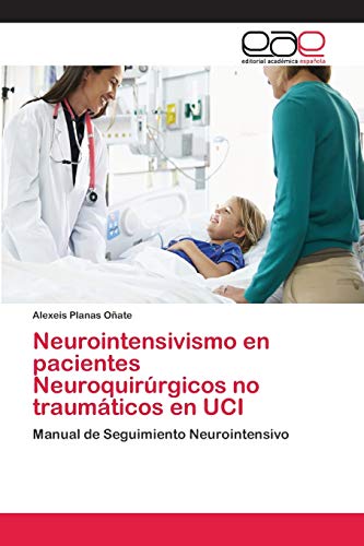 Stock image for Neurointensivismo en pacientes Neuroquirurgicos no traumaticos en UCI for sale by Chiron Media