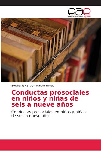 Stock image for Conductas prosociales en nios y nias de seis a nueve aos: Conductas prosociales en nios y nias de seis a nueve aos (Spanish Edition) for sale by Lucky's Textbooks