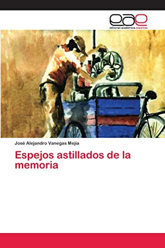 Stock image for Espejos astillados de la memoria (Spanish Edition) for sale by Lucky's Textbooks