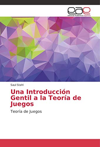 Beispielbild fr Una Introduccin Gentil a la Teora de Juegos : Teora de Juegos zum Verkauf von Buchpark