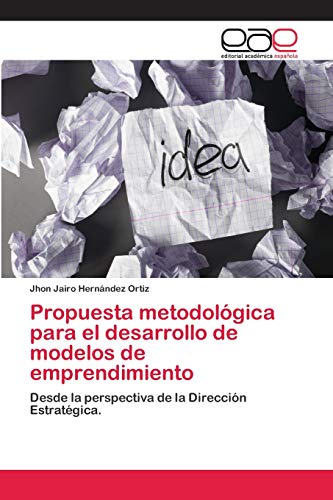 Imagen de archivo de Propuesta metodolgica para el desarrollo de modelos de emprendimiento (Spanish Edition) a la venta por Lucky's Textbooks