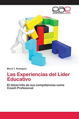 Imagen de archivo de Las Experiencias del Lder Educativo: El desarrollo de sus competencias como Coach Profesional (Spanish Edition) a la venta por Lucky's Textbooks