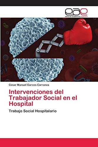 Imagen de archivo de Intervenciones del Trabajador Social en el Hospital: Trabajo Social Hospitalario (Spanish Edition) a la venta por Lucky's Textbooks