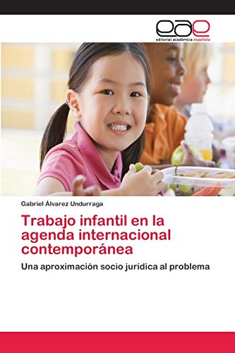 9786202112253: Trabajo infantil en la agenda internacional contempornea: Una aproximacin socio jurdica al problema