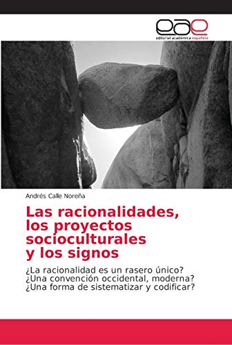 Stock image for Las racionalidades, los proyectos socioculturales y los signos for sale by Chiron Media