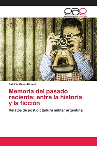 Imagen de archivo de Memoria del pasado reciente: entre la historia y la ficcion a la venta por Chiron Media