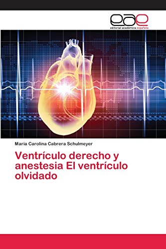 Imagen de archivo de Ventriculo derecho y anestesia El ventriculo olvidado a la venta por Chiron Media