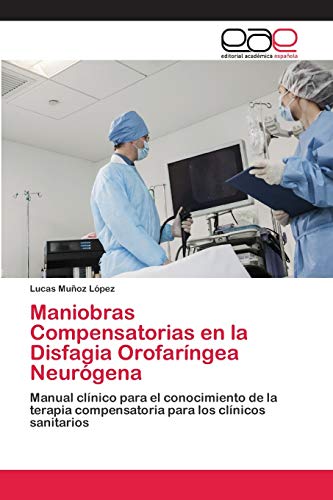 Stock image for Maniobras Compensatorias en la Disfagia Orofaringea Neurogena for sale by Chiron Media