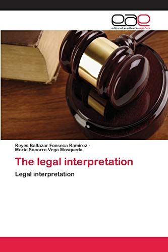 Imagen de archivo de The legal interpretation: Legal interpretation a la venta por Lucky's Textbooks