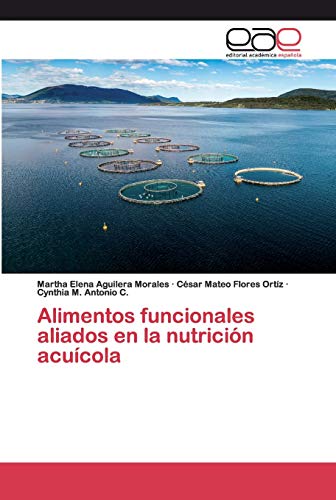Imagen de archivo de Alimentos funcionales aliados en la nutricin acucola (Spanish Edition) a la venta por Lucky's Textbooks
