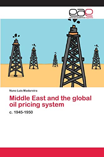 Imagen de archivo de Middle East and the global oil pricing system a la venta por Chiron Media