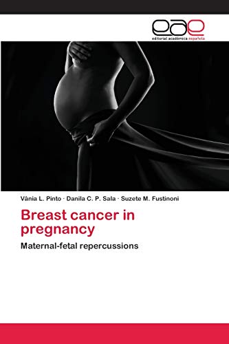 Stock image for Breast cancer in pregnancy: Maternal-fetal repercussions for sale by Lucky's Textbooks