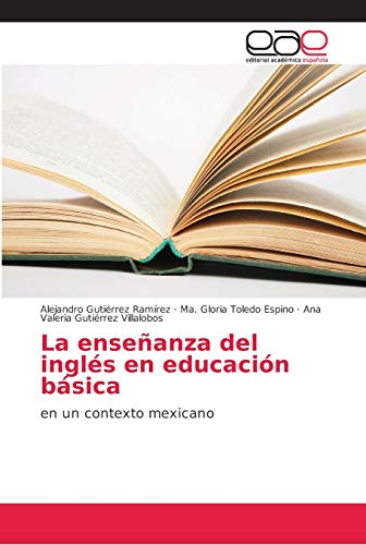 Beispielbild fr La enseanza del ingls en educacin bsica: en un contexto mexicano (Spanish Edition) zum Verkauf von Lucky's Textbooks