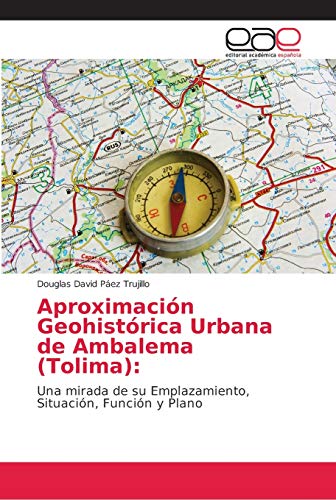 Beispielbild fr Aproximacin Geohistrica Urbana de Ambalema (Tolima) (Spanish Edition) zum Verkauf von Lucky's Textbooks