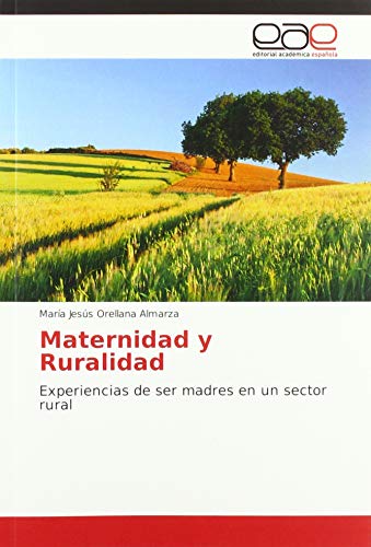9786202119160: Maternidad y Ruralidad: Experiencias de ser madres en un sector rural