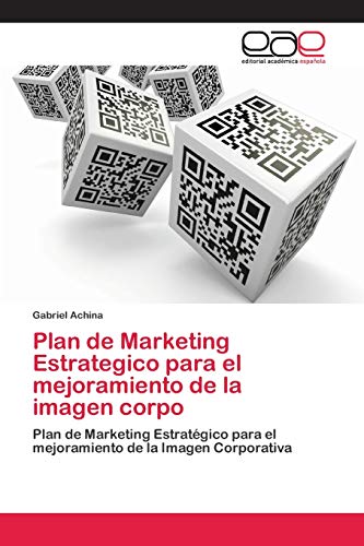 Stock image for Plan de Marketing Estrategico para el mejoramiento de la imagen corpo (Spanish Edition) for sale by Lucky's Textbooks