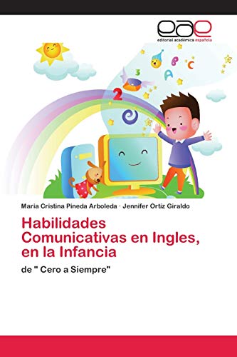 Beispielbild fr Habilidades Comunicativas en Ingles, en la Infancia: de " Cero a Siempre" (Spanish Edition) zum Verkauf von Lucky's Textbooks