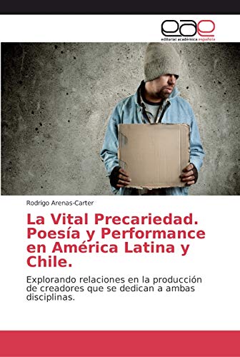 Beispielbild fr La Vital Precariedad. Poesia y Performance en America Latina y Chile zum Verkauf von Chiron Media