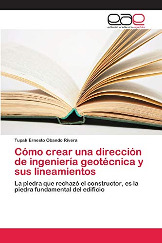 Imagen de archivo de Cmo crear una direccin de ingeniera geotcnica y sus lineamientos (Spanish Edition) a la venta por Lucky's Textbooks