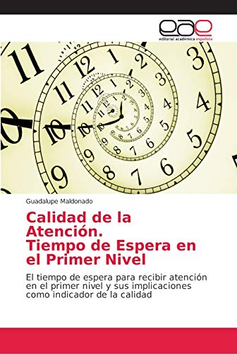 Beispielbild fr Calidad de la Atencion. Tiempo de Espera en el Primer Nivel zum Verkauf von Chiron Media