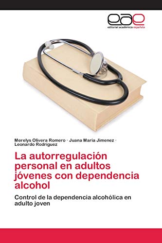Beispielbild fr La autorregulacin personal en adultos jvenes con dependencia alcohol (Spanish Edition) zum Verkauf von Lucky's Textbooks