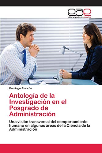 Stock image for Antologa de la Investigaci n en el Posgrado de Administraci n for sale by Ria Christie Collections