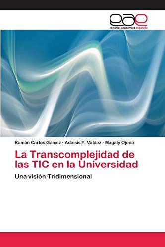 Beispielbild fr La Transcomplejidad de las TIC en la Universidad (Spanish Edition) zum Verkauf von Lucky's Textbooks