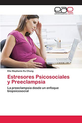 Stock image for Estresores Psicosociales y Preeclampsia (Spanish Edition) for sale by Lucky's Textbooks
