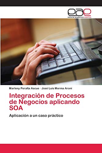 Beispielbild fr Integracion de Procesos de Negocios aplicando SOA zum Verkauf von Chiron Media