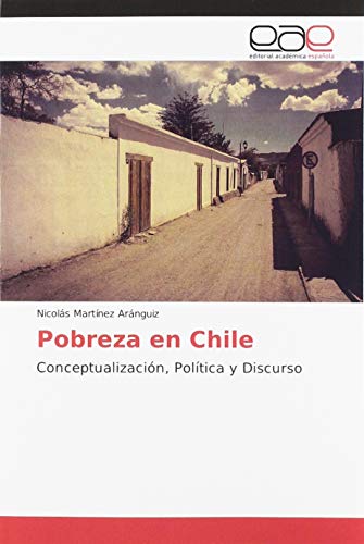 Beispielbild fr Pobreza en Chile: Conceptualizacin, Poltica y Discurso zum Verkauf von Buchpark