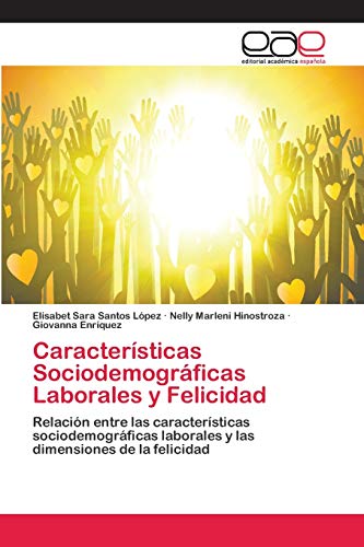 Stock image for Caractersticas Sociodemogrficas Laborales y Felicidad (Spanish Edition) for sale by Lucky's Textbooks