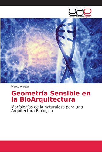 Stock image for Geometria Sensible en la BioArquitectura for sale by Chiron Media