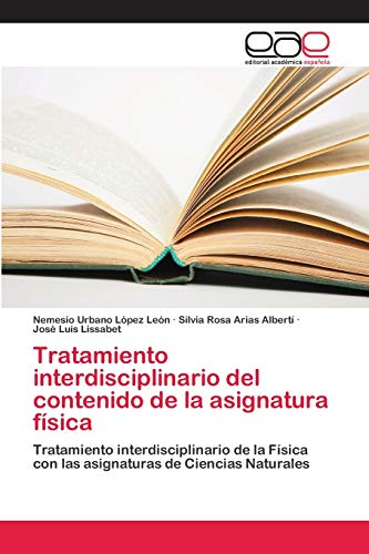 Imagen de archivo de Tratamiento interdisciplinario del contenido de la asignatura fsica (Spanish Edition) a la venta por Lucky's Textbooks