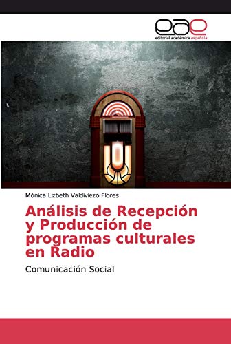 Imagen de archivo de Anlisis de Recepcin y Produccin de programas culturales en Radio -Language: spanish a la venta por GreatBookPrices