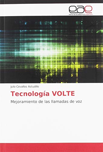 Stock image for Tecnologa VOLTE: Mejoramiento de las llamadas de voz for sale by WorldofBooks