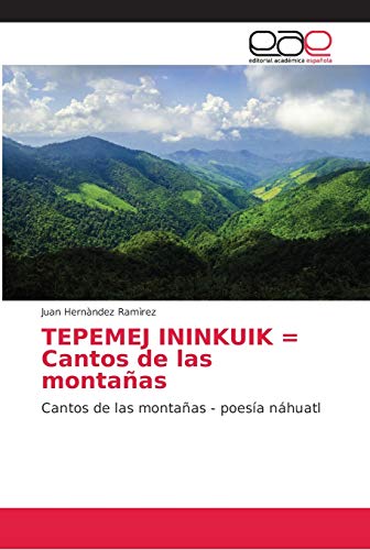 Imagen de archivo de TEPEMEJ ININKUIK = Cantos de las montañas a la venta por Ria Christie Collections