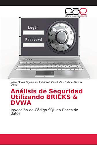 Imagen de archivo de Anlisis de Seguridad Utilizando BRICKS & DVWA (Spanish Edition) a la venta por Lucky's Textbooks