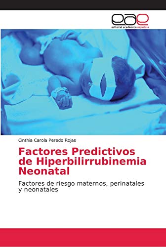 Beispielbild fr Factores Predictivos de Hiperbilirrubinemia Neonatal: Factores de riesgo maternos, perinatales y neonatales zum Verkauf von WorldofBooks