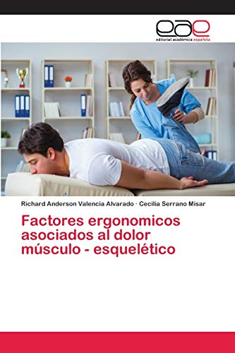 Imagen de archivo de Factores ergonomicos asociados al dolor msculo - esqueltico (Spanish Edition) a la venta por Lucky's Textbooks