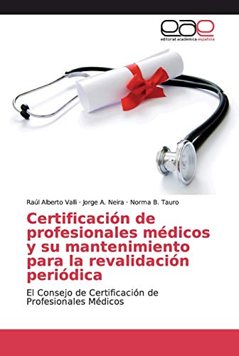 9786202156264: Certificacin de profesionales mdicos y su mantenimiento para la revalidacin peridica: El Consejo de Certificacin de Profesionales Mdicos