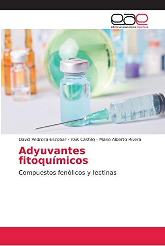 Stock image for Adyuvantes fitoqumicos: Compuestos fenlicos y lectinas (Spanish Edition) for sale by Lucky's Textbooks