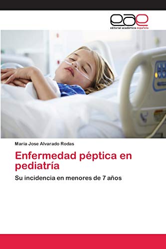 Stock image for Enfermedad pptica en pediatra: Su incidencia en menores de 7 aos (Spanish Edition) for sale by Lucky's Textbooks