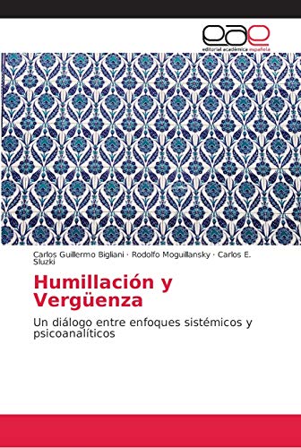 Imagen de archivo de Humillacin y Vergenza: Un dilogo entre enfoques sistmicos y psicoanalticos (Spanish Edition) a la venta por Lucky's Textbooks