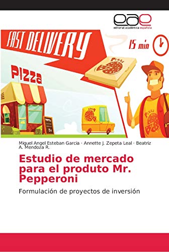 Imagen de archivo de Estudio de mercado para el produto Mr. Pepperoni: Formulacin de proyectos de inversin (Spanish Edition) a la venta por Lucky's Textbooks