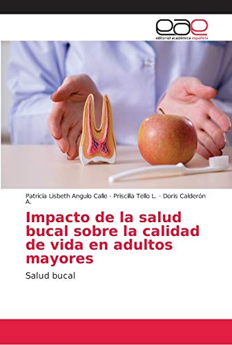 Beispielbild fr Impacto de la salud bucal sobre la calidad de vida en adultos mayores: Salud bucal (Spanish Edition) zum Verkauf von Lucky's Textbooks