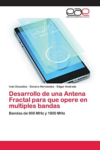 Stock image for Desarrollo de una Antena Fractal para que opere en multiples bandas: Bandas de 900 MHz y 1800 MHz (Spanish Edition) for sale by Lucky's Textbooks