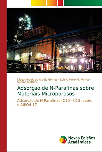 Stock image for Adsoro de N-Parafinas sobre Materiais Microporosos: Adsoro de N-Parafinas (C10 - C13) sobre o AlPO4-17 (Portuguese Edition) for sale by Lucky's Textbooks