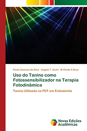 Imagen de archivo de Uso do Tanino como Fotossensibilizador na Terapia Fotodinmica: Tanino Utilizado na PDT em Endodontia (Portuguese Edition) a la venta por Lucky's Textbooks