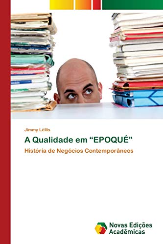 A Qualidade em EPOQUÉ : História de Negócios Contemporâneos (Paperback)