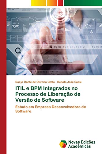 9786202179959: ITIL e BPM Integrados no Processo de Liberao de Verso de Software: Estudo em Empresa Desenvolvedora de Software